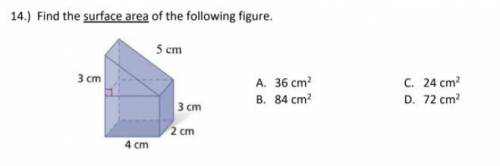 Need help with math surface area of this figure

 Find the surface area of the following figure.
A