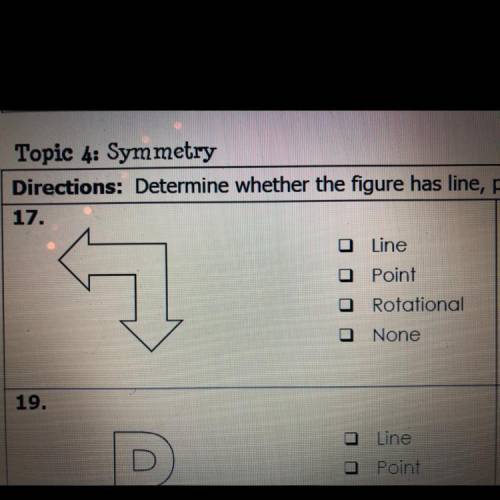 DETERMINE WHETHER THE FIGURE HAS A LINE, POINT, AND/OR ROTATIONAL SYMMETRY