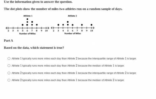 Use the information given to answer the question.

The dot plots show the number of miles two athl