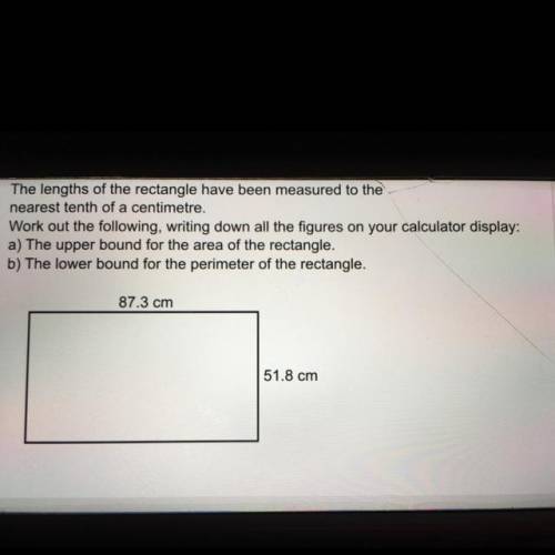 Help me please

 a) The upper bound for the area of the rectangle.
b) The lower bound for the peri