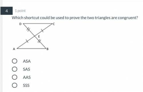 Which shortcut could be used to prove the two triangles are congruent?