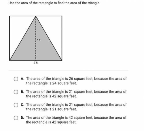 Use the Area of the rectangle to find the area of the triangle.