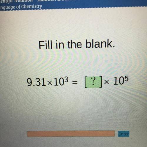 9.31*10^3=_*10^5
please if you could explain it as well, i’m so confused and struggling