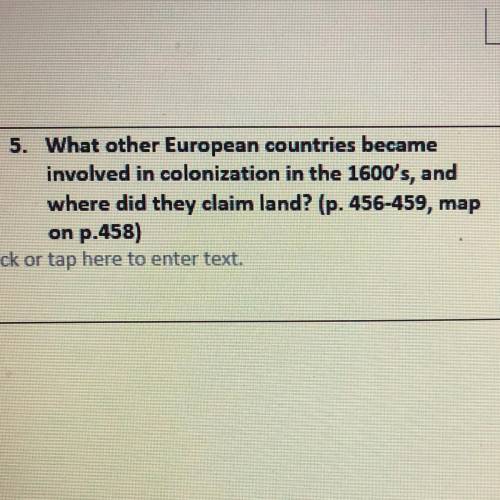 5. What other European countries became

involved in colonization in the 1600's, and
where did the