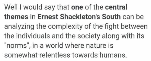 What is one central theme of Ernest Shackleton’s South!?