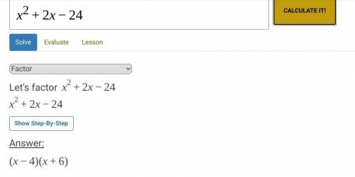 Factor completely. x^2+2x−24 Enter your answer in the box.