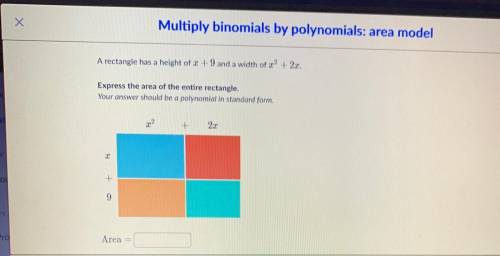 Multiply binomials by polynomials : area model A rectangle has a height of x + 9 and a width of x ^