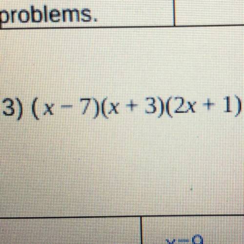 Please help me do this. (x-7)(x+3)(2x + 1)