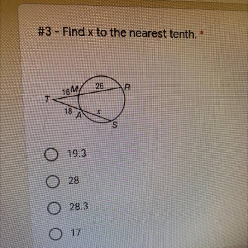 #3 - Find x to the nearest tenth. *
26
R
16M
T
18 A
s