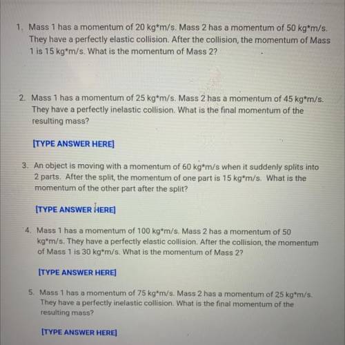 . Mass 1 has a momentum of 20 kg*m/s. Mass 2 has a momentum of 50 kg*m/s.

They have a perfectly e