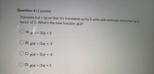 translate f(x) =|x| so that it’s translated up by 5 units and vertically stretched by a factor of 3