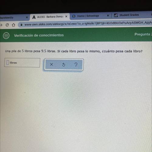 Una pila de 5 libros pesa 9.5 libras. Si cada libro pesa lo mismo, ¿cuánto pesa cada libro

Help p