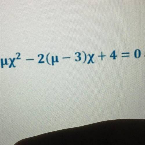 For which values of ￼￼μ Ε does the equation has two solutions?