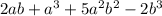 2ab + a {}^{3}  + 5 {a}^{2} {b}^{2}  - 2 {b}^{3}