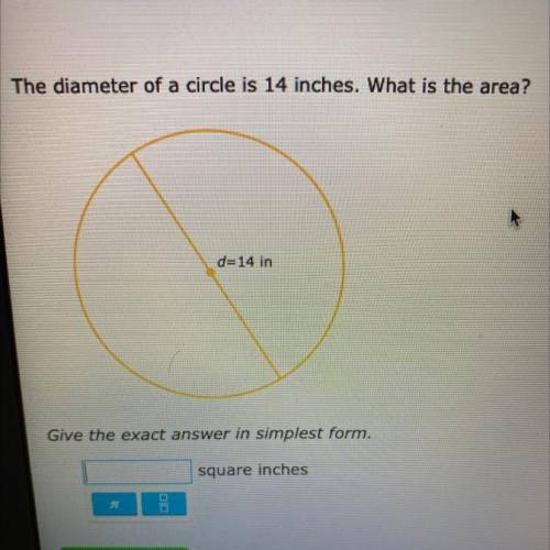 The diameter of a circle is 14 inches. What is the area? Give the exact answer in simplest form