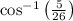 \cos^{-1} \left(\frac{5}{26}\right)