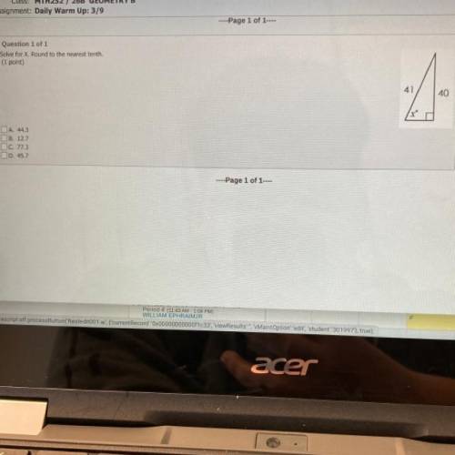 Question 1 of 1

Solve for X. Round to the nearest tenth.
(1 point)
41
40
OOOO
A. 44.3
B. 12.7
C.