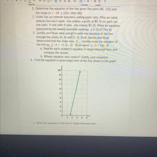 Name

1. Determine the equation of the line given the point (86, 125) and
the slope m.-18. y-125.