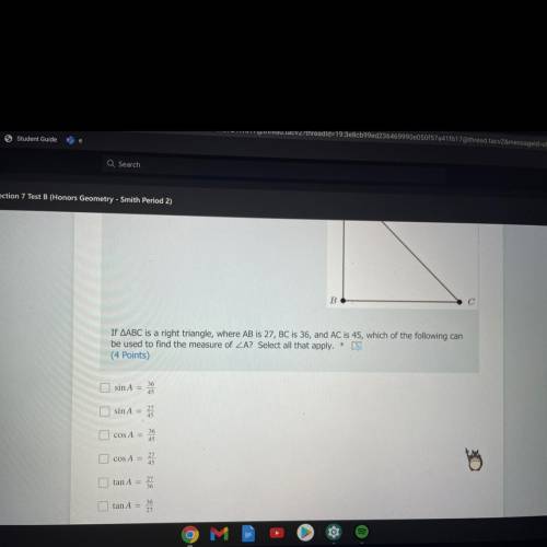 PLEASE HELP QUICKLY

If AABC is a right triangle, where AB is 27, BC is 36, and AC is 45, which of