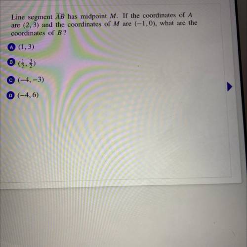 Line segment overline AB has midpoint M. If the coordinates of A are (2, 3) and the coordinates of