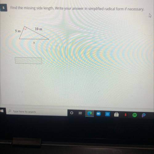 Find the missing side length. Write your answer in simplified radical form if necessary.

10 m
5 m