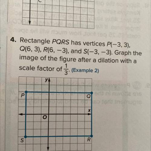 4. Rectangle PQRS has vertices P(-3,3),

Q(6, 3), R(6, -3), and S(-3, -3). Graph the
image of the