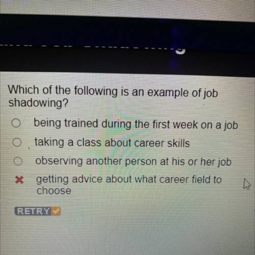 Which of the following is an example of job

shadowing?
being trained during the first week on a j