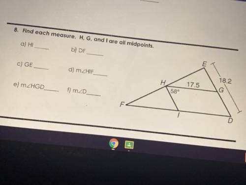 Find each measure H,G, and I are all midpoints plz help :(