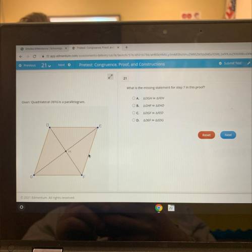 21

What is the missing statement for step 7 in this proof?
OA.
ADGH AFEH
is a parallelogram.
ОВ.