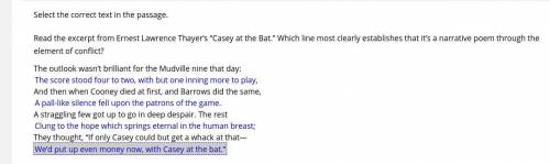 Select the correct text in the passage.

Read the excerpt from Ernest Lawrence Thayer’s “Casey at