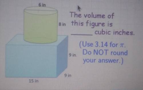 6 in The volume of 8 in this figure is cubic inches (Use 3.14 for it. Do NOT round your answer.) 9