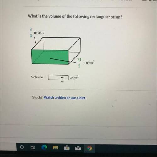 What is the volume of the following rectangular prism?

8
units
3
21
units
2
Volume
units3