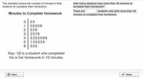 How many students took more than 45 minutes to complete their homework?

There are ________student