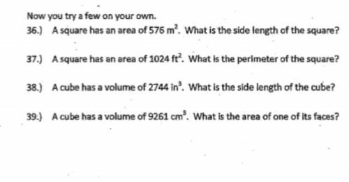 Basically i need to find the side length, perimeter, area etc etc.

36. a square has an area of 57
