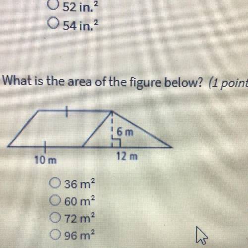 4. What is the area of the figure below? (1 point)

6 m
10 m
12 m
0 36 m2
O 60 m2
O 72 m2
96 m2