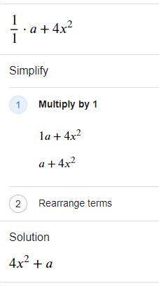 Simplify the following:
1 / 1
a
+4x2