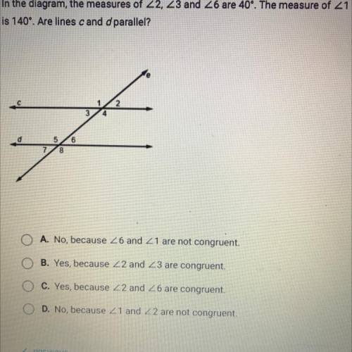 In the diagram, the measures of 2, 3 and 6 are 40°. The measure of 1 is 140°. Are lines c and d par