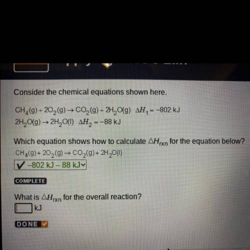 Consider the chemical equations shown here.

CH (9) +20,(9) → CO2 (9)+ 2H,O(9) AH, = -802 kJ
2H2O(