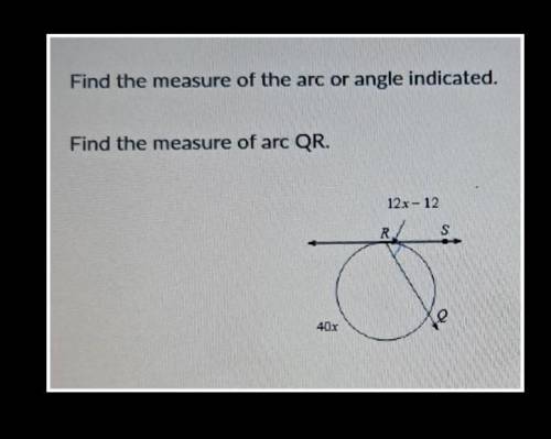 Find the measure of the arc or angle indicated

Find the measure of arc QR. A) 120°B) 127° C) 133°