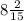 8\frac{2}{15}