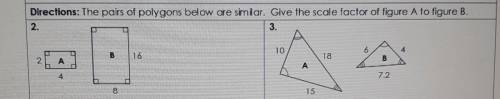 The pairs of polygons below are similar. Give the scale factor of figure a to figure B​