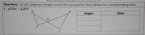 list all the congruent angles and write a proportion that relates the corresponding sides. FGH ~ JK