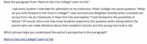Read the paragraph from “Want to Get into College? Learn to Fail.”

I ask every student I intervie