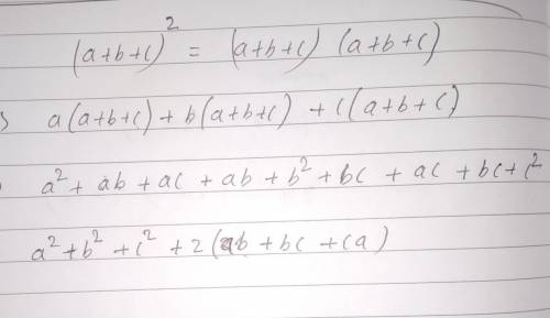 Which of the following is the square of (a + b + c)?help.​