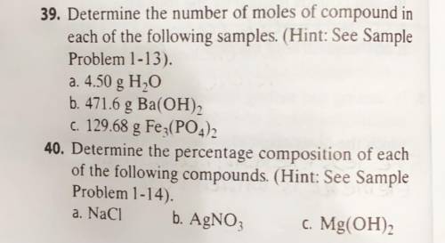 39. Determine the number of moles of compound in

each of the following samples. (Hint: See Sample