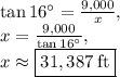 \tan 16^{\circ}=\frac{9,000}{x},\\x=\frac{9,000}{\tan 16^{\circ}},\\x\approx \boxed{31,387\:\text{ft}}