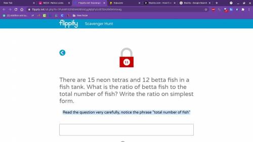 There are 15 neon tetras and 12 betta fish in a fish tank. What is the ratio of betta fish to the t