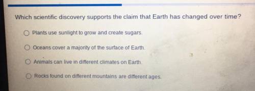 Which Scient discovery supports the claim that Earth has changed over time
