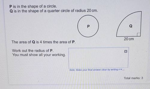 2

P is in the shape of a circle.Q is in the shape of a quarter circle of radius 20 cm.PQ20 cmThe