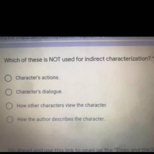 Which of these is NOT used for indirect characterization?

O
Character's actions.
O Character's di